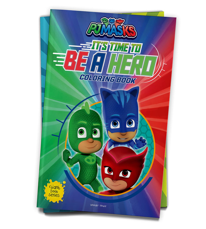 Its Time to be a Hero: PJ Masks - Giant Coloring Book For Childre by Wonder House Books - Paperback cover