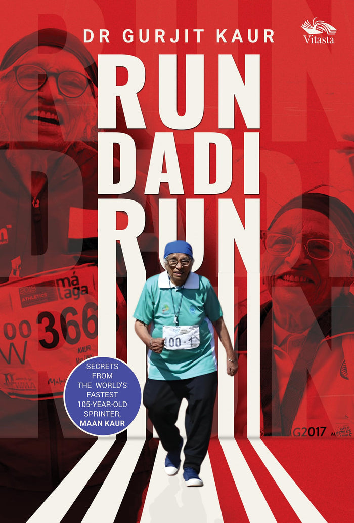 Run Dai Run: Secrets frmo the world's fastest 105-year old sprinter ,Maan Kaur by Gurjit Kaur - Paperback cover