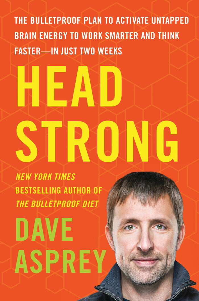 Head Strong: The Bulletproof Plan to Activate Untapped Brain Energy to Work Smarter and Think Faster-in Just Two Weeks by Dave Asprey - Hardcover cover