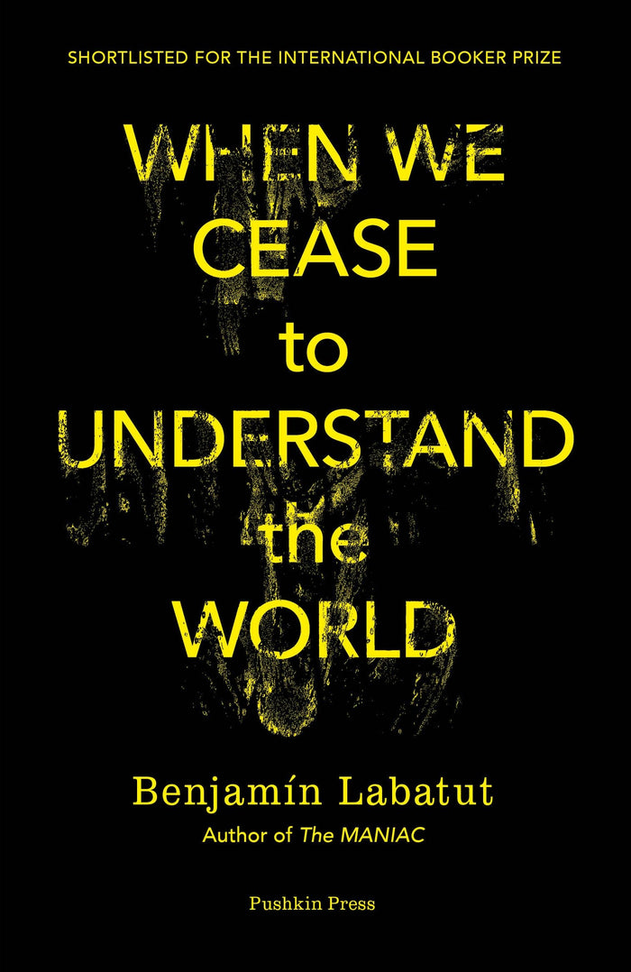 When we cease to understand the world by Benjamin Labatut - Paperback cover