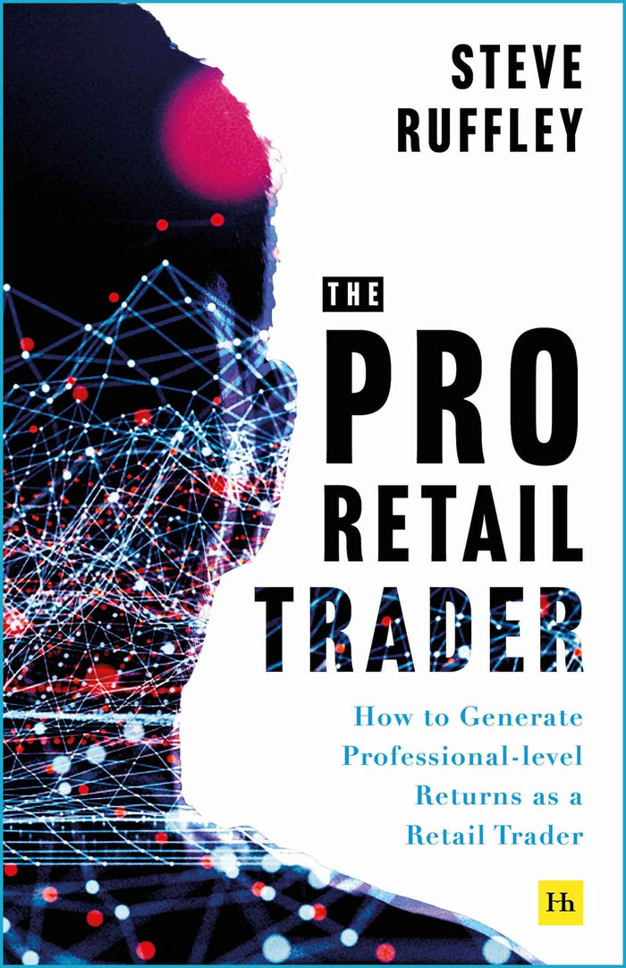 Front cover of the book 'The Pro Retail Trader: How to Generate Professional-level Returns as a Retail Trader' by Steve Ruffley.