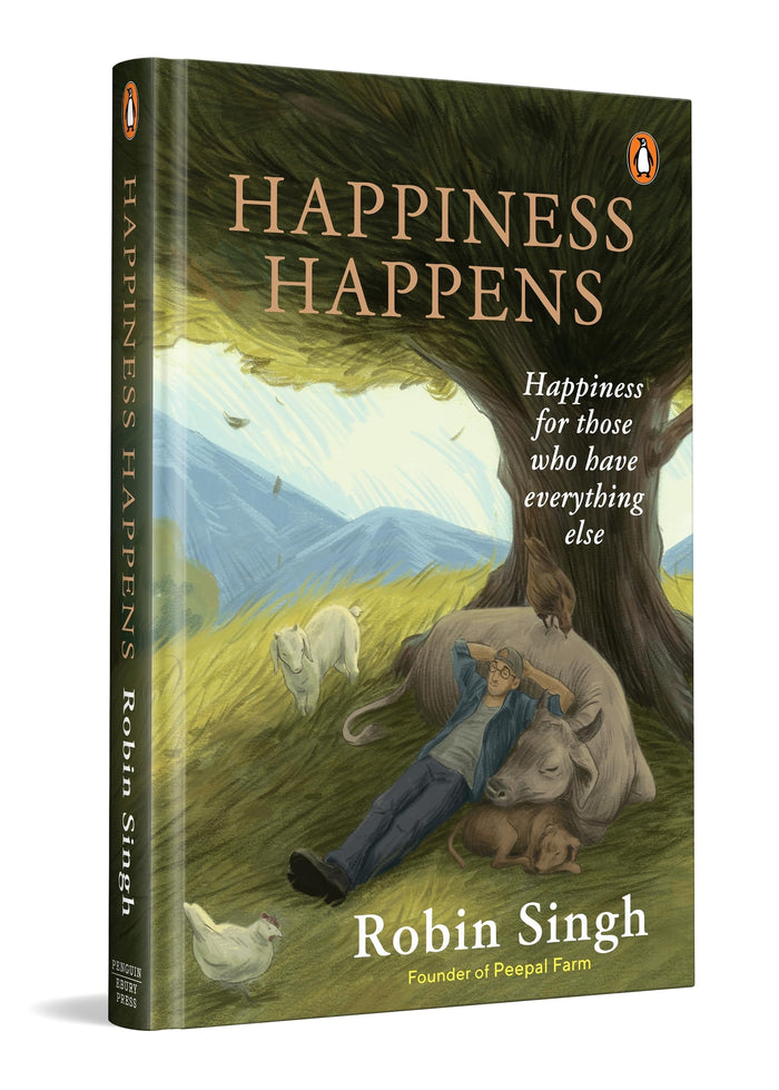 Happiness Happens: Happiness For Those Who Have Everything Else by Robin Singh - Hardcover cover