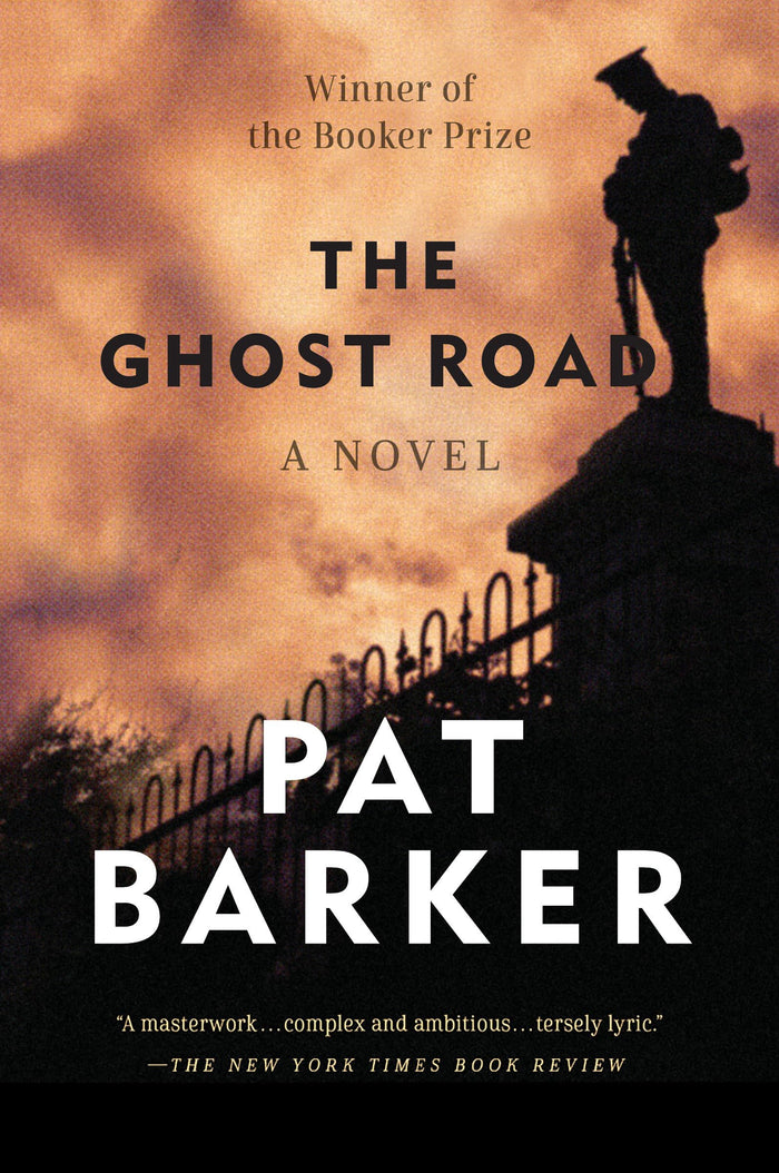 The Ghost Road: Booker Prize Winner (A Novel) (Regeneration Trilogy) by Pat Barker - Paperback cover