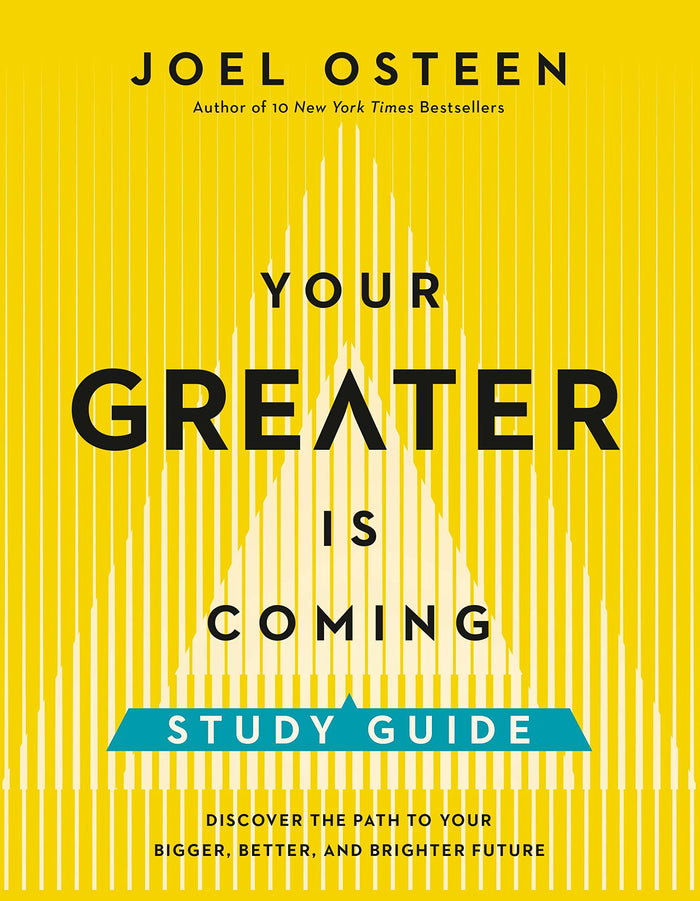 Your Greater Is Coming Study Guide: Discover the Path to Your Bigger, Better, and Brighter Future by Joel Osteen - Paperback cover