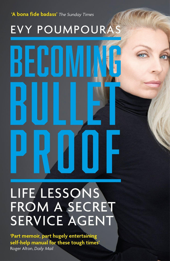 Becoming Bulletproof: Life Lessons from a Secret Service Agent by Evy Pompouras - Paperback cover