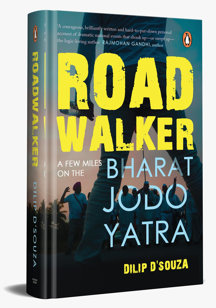 Roadwalker: A Few Miles of the Bharat Jodo Yatra by Dilip D Souza - Paperback cover