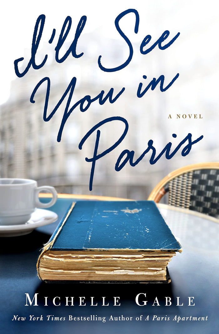 I'll See You in Paris: A Novel by Michelle Gable - Paperback cover