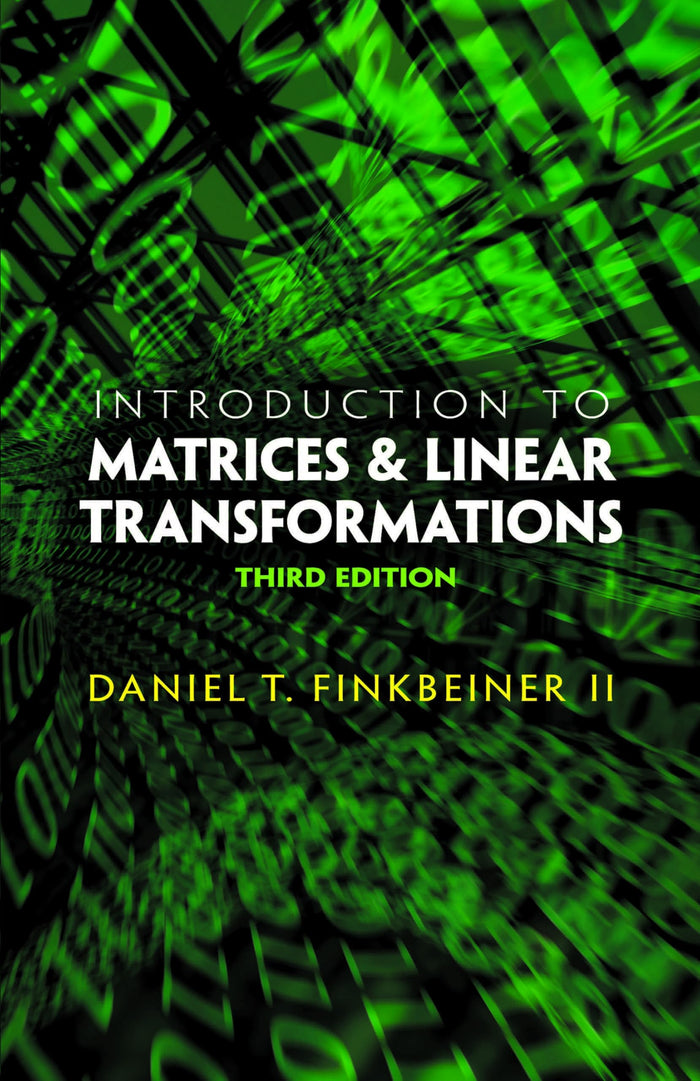 Introduction to Matrices and Linear Transformations: Third Edition (Dover Books on Mathematics) by Daniel T. Finkbeiner II - Paperback cover