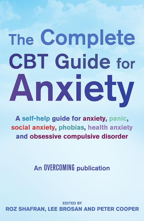 The Complete CBT Guide for Anxiety (Overcoming S) by Roz Shafran - Paperback cover