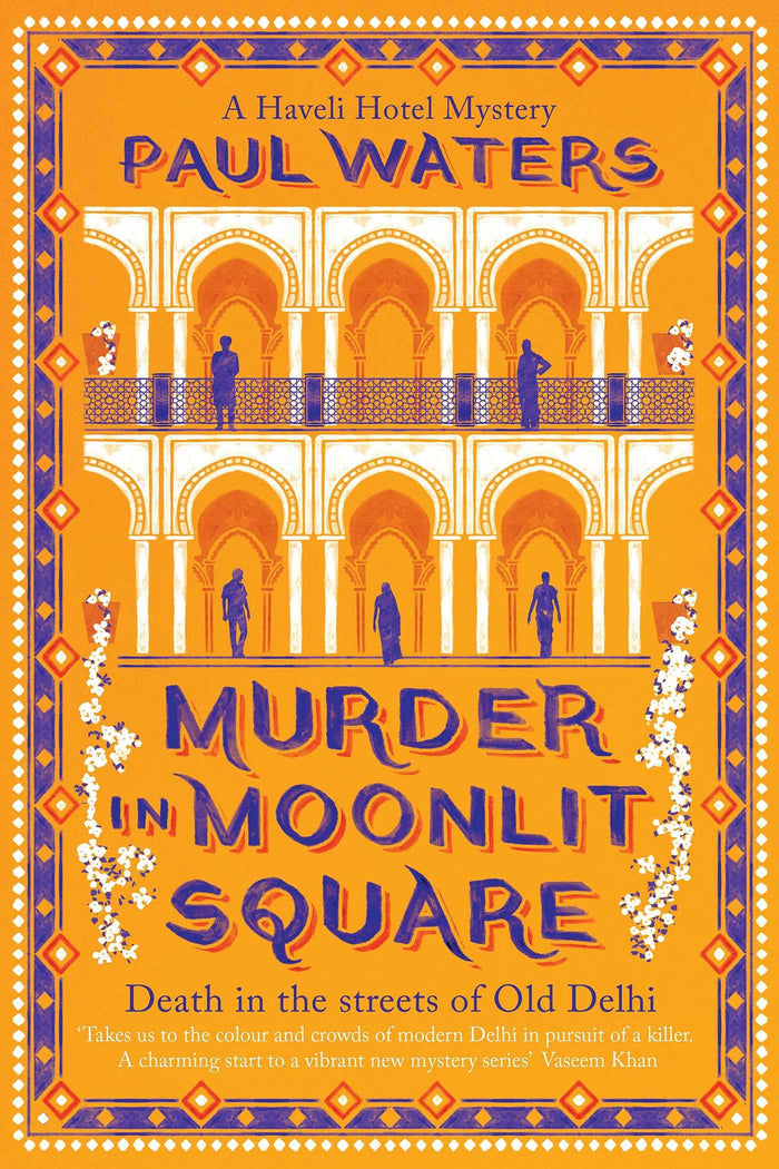 Murder in Moonlit Square: A warm and witty mystery set in Delhi, where a streetwise nun and a hotelier take on murder and mayhem by Paul Waters - Paperback cover