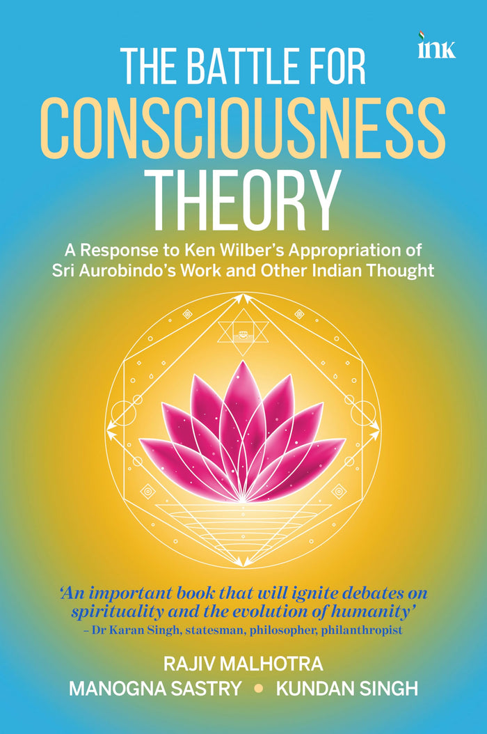 The Battle for Consciousness Theory: A Response to Ken Wilber's Appropriation of Sri Aurobindo's Work and Other Indian Thought by Rajiv Malhotra - Paperback cover