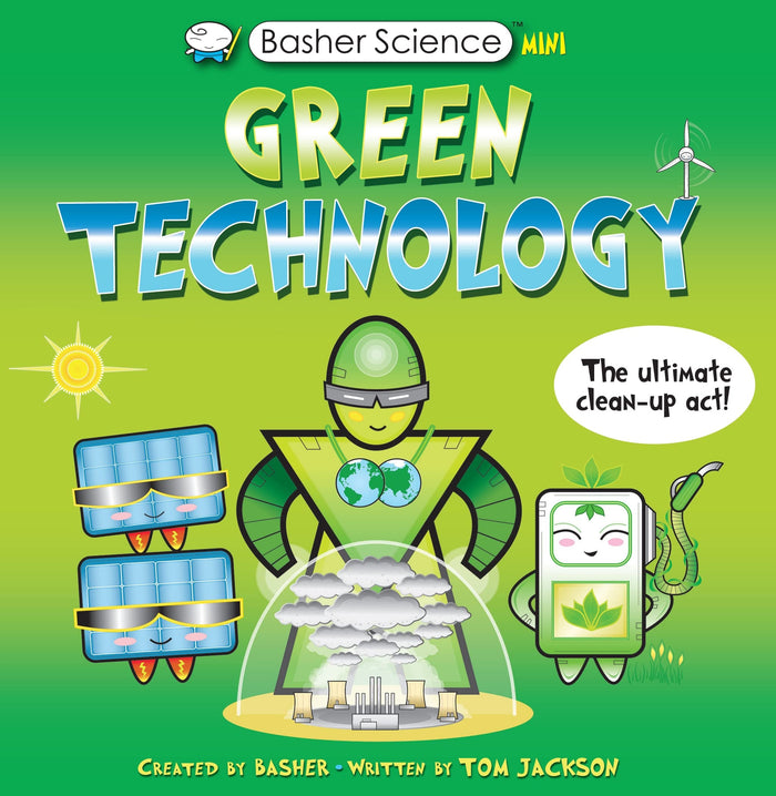Basher Science Mini: Green Technology: The Ultimate Clean-Up Act! by Tom Jackson - Paperback cover