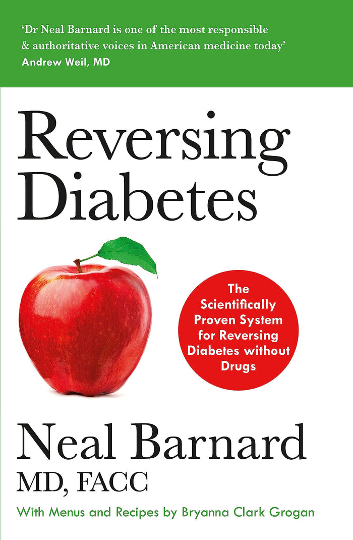 Reversing Diabetes: The Scientifically Proven System for Reversing Diabetes without Drugs by Dr Neal Barnard - Paperback cover