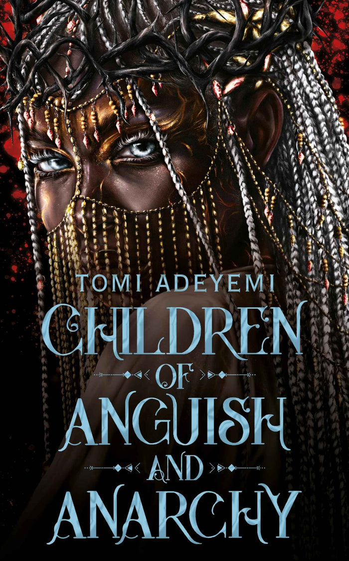 Front cover of the book 'Children of Anguish and Anarchy (International Edition)' by Tomi Adeyemi.