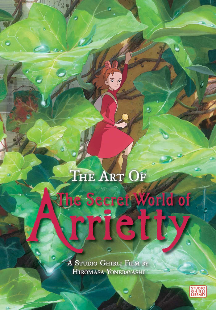 The Art of The Secret World of Arrietty by Hiromasa Yonebayashi - Hardcover cover