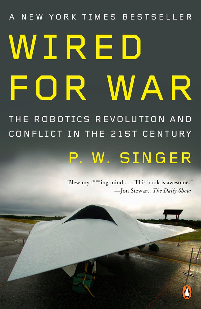 Wired for War: The Robotics Revolution and Conflict in the 21st Century by P. W. Singer - Paperback cover