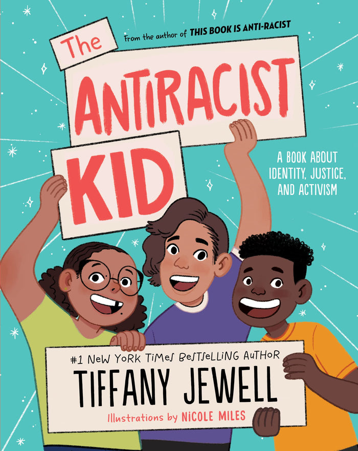 The Antiracist Kid: A Book About Identity, Justice, and Activism by Tiffany Jewell - Hardcover cover