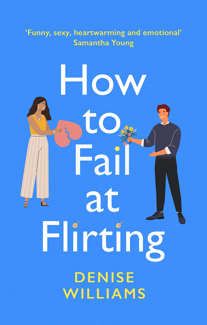 How to Fail at Flirting: sexy, heart-warming and emotional - the perfect romcom for 2021 by Denise Williams - Paperback cover
