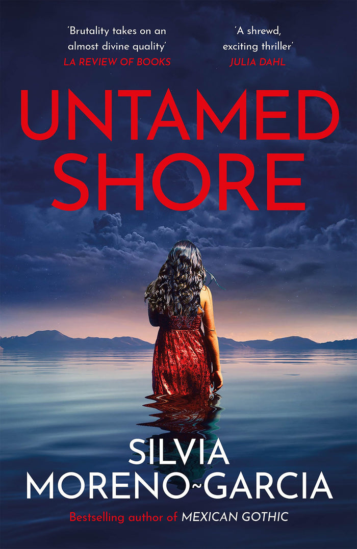 Arcadia Books Untamed Shore by the bestselling author of Mexican Gothic. by Silvia Moreno-Garcia - Paperback cover