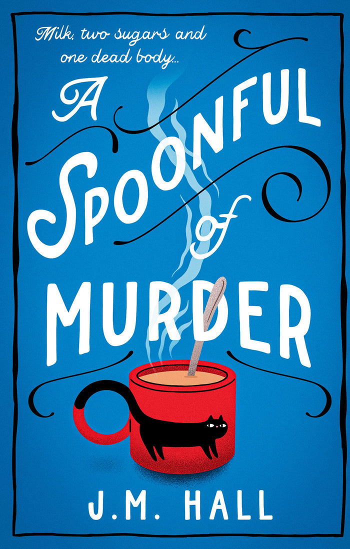 A Spoonful of Murder: The first book in a hilarious and totally unputdownable cosy murder mystery series for fans of The Thursday Murder Club (The Retired Teacher Mysteries) by J.M. Hall - Paperback cover