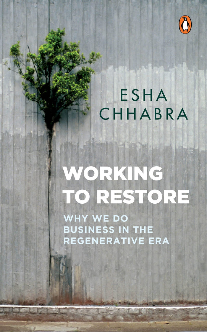 Working to Restore: Why We Do Business in The Regenerative Era by Esha Chhabra - Hardcover cover