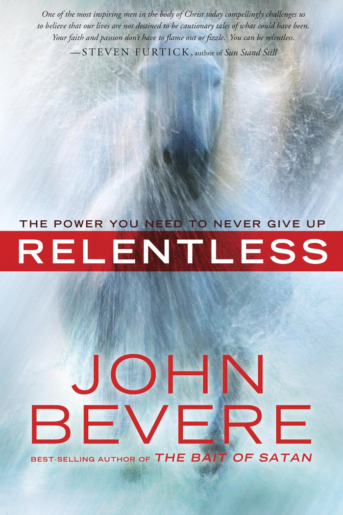 Relentless: The Power You Need to Never Give Up by John Bevere - Paperback cover