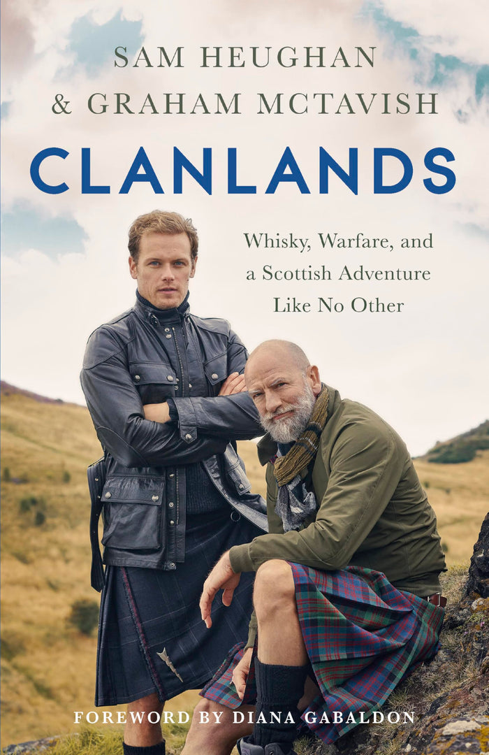 Clanlands: Whisky, Warfare, and a Scottish Adventure Like No Other by Sam Heughan - Hardcover cover
