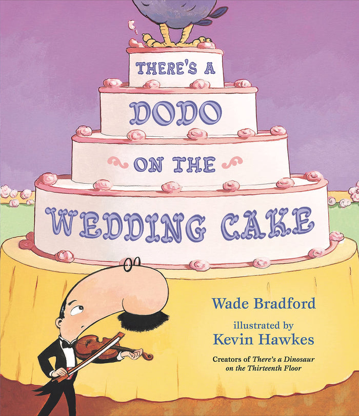There's a Dodo on the Wedding Cake by Wade Bradford - Hardcover cover