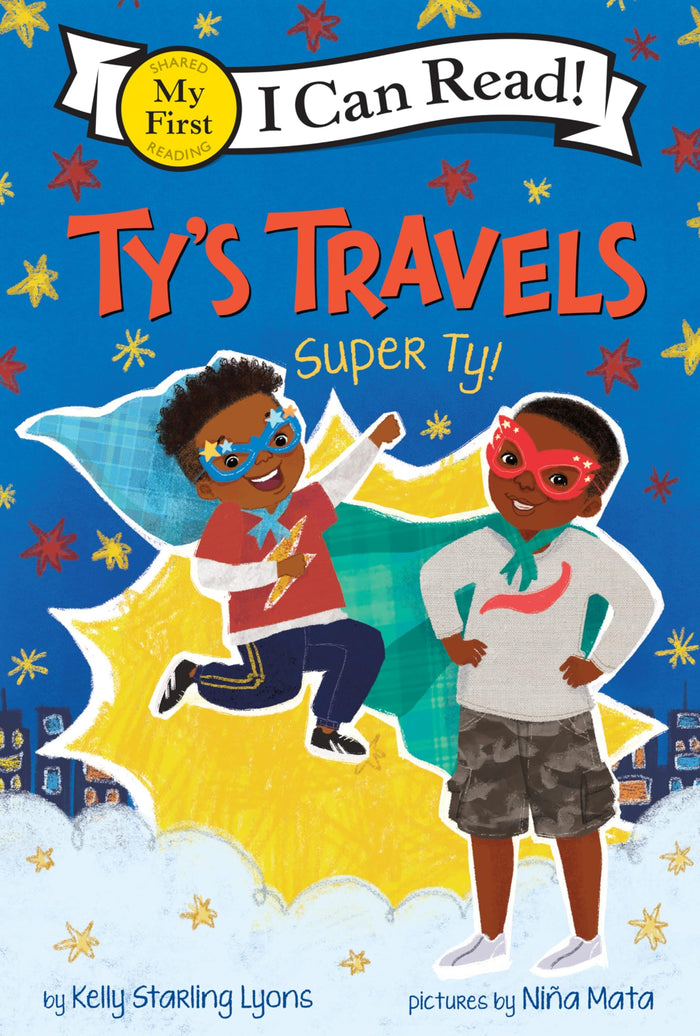 Ty’s Travels: Super Ty!: A Fun Superhero Story About Imagination and Teamwork for Kids (Ages 4-8) (My First I Can Read) by Kelly Starling Lyons - Paperback cover