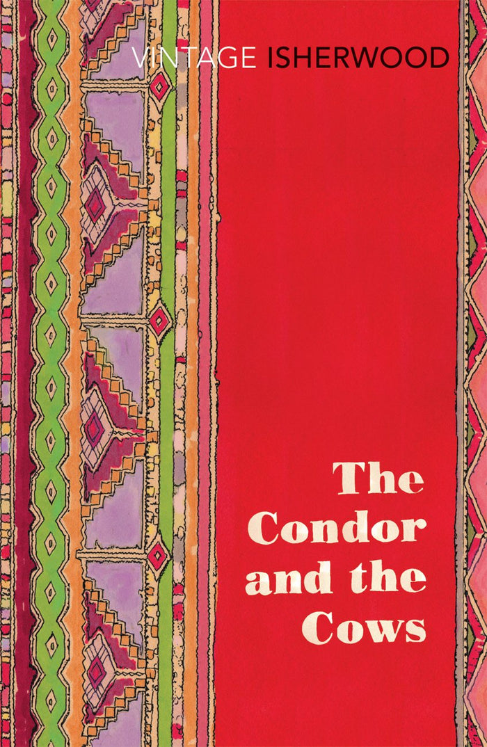 The Condor and the Cows (Vintage Classics) by Christopher Isherwood - Paperback cover