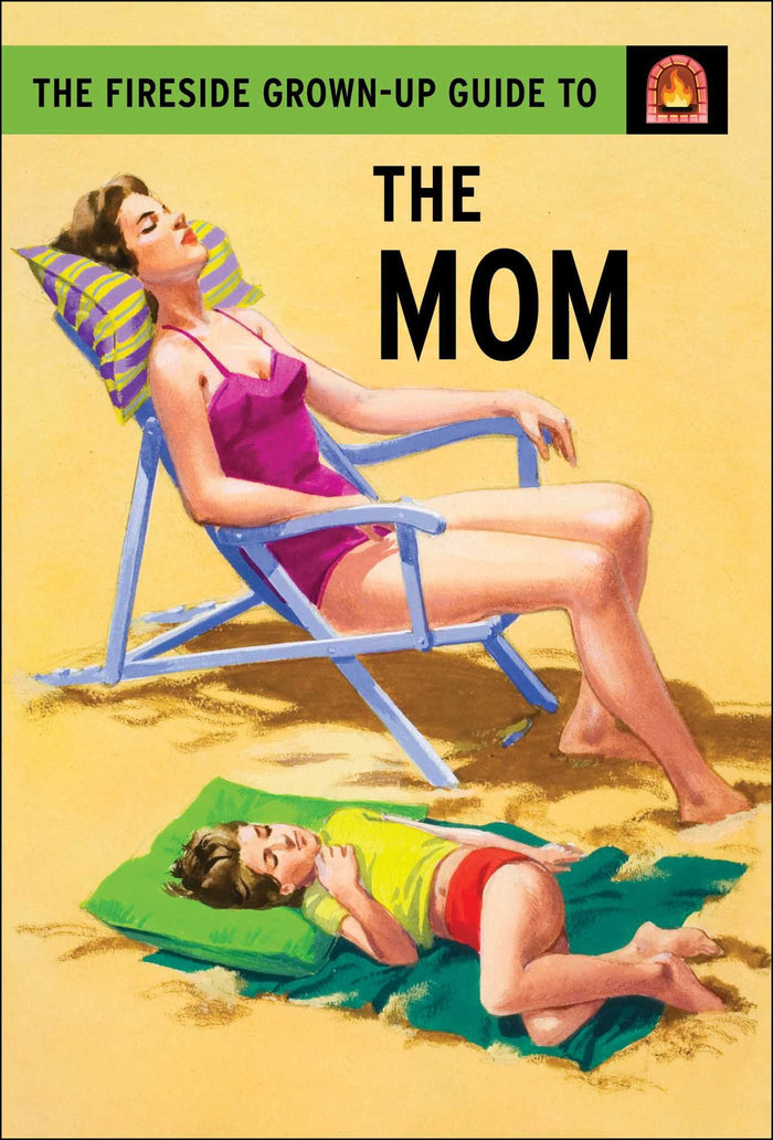 The Fireside Grown-Up Guide to the Mom by Jason Hazeley - Hardcover cover