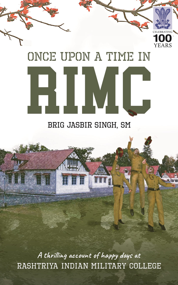 Occam (An imprint of BluOne Ink) Once Upon a Time in RIMC: A Thrilling Account of Happy Day at Rashtriya Indian Military College, Dehradun, from 1962 to 1966 by Brig Jasbir Singh - Paperback cover