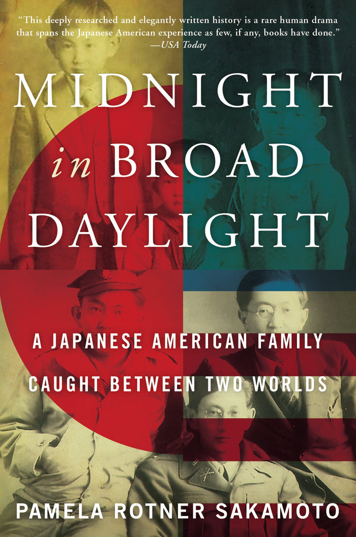 Midnight in Broad Daylight: A Japanese American Family Caught Between Two Worlds – An Epic WWII Chronicle of Brothers, Internment, and Resilience by Pamela Rotner Sakamoto - Paperback cover