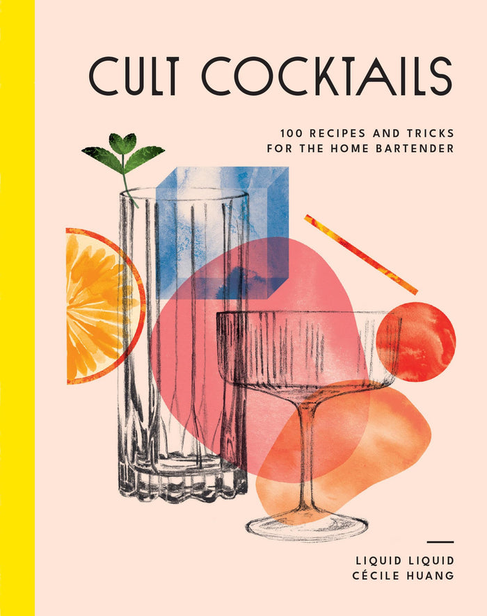 Cult Cocktails: 100 recipes and tricks for the home bartender by Liquid Liquid - Hardcover cover