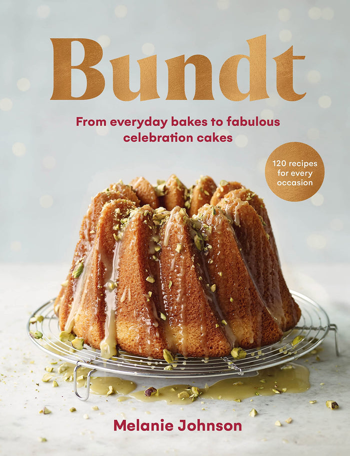 Bundt: From Everyday Bakes to Fabulous Celebration Cakes by Melanie Johnson - Hardcover cover