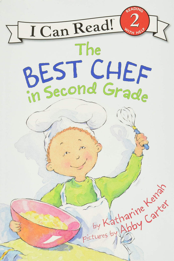 The Best Chef in Second Grade: An Early Reading School Story About Cooking and Confidence for Kids (Ages 4–8) (I Can Read Level 2) by Katharine Kenah - Paperback cover