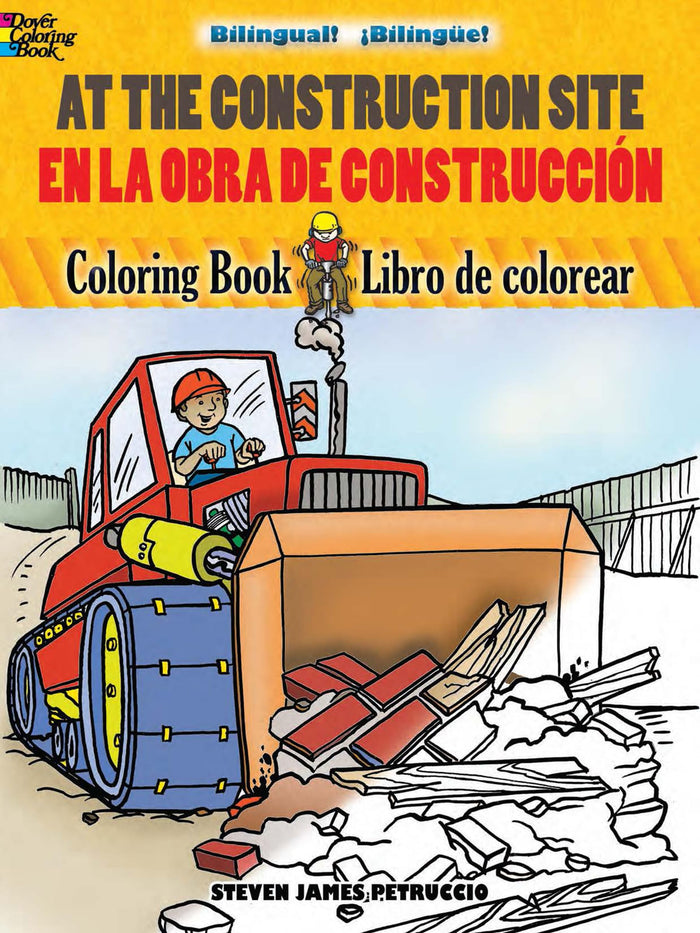 At the Construction Site/En la obra de construcción: Bilingual Coloring Book (Dover Bilingual Books For Kids) (English and Spanish Edition) by Steven Petruccio - Paperback cover