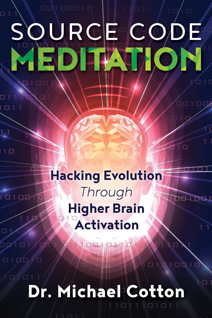 Source Code Meditation: Hacking Evolution through Higher Brain Activation by Dr. Michael Cotton - Paperback cover