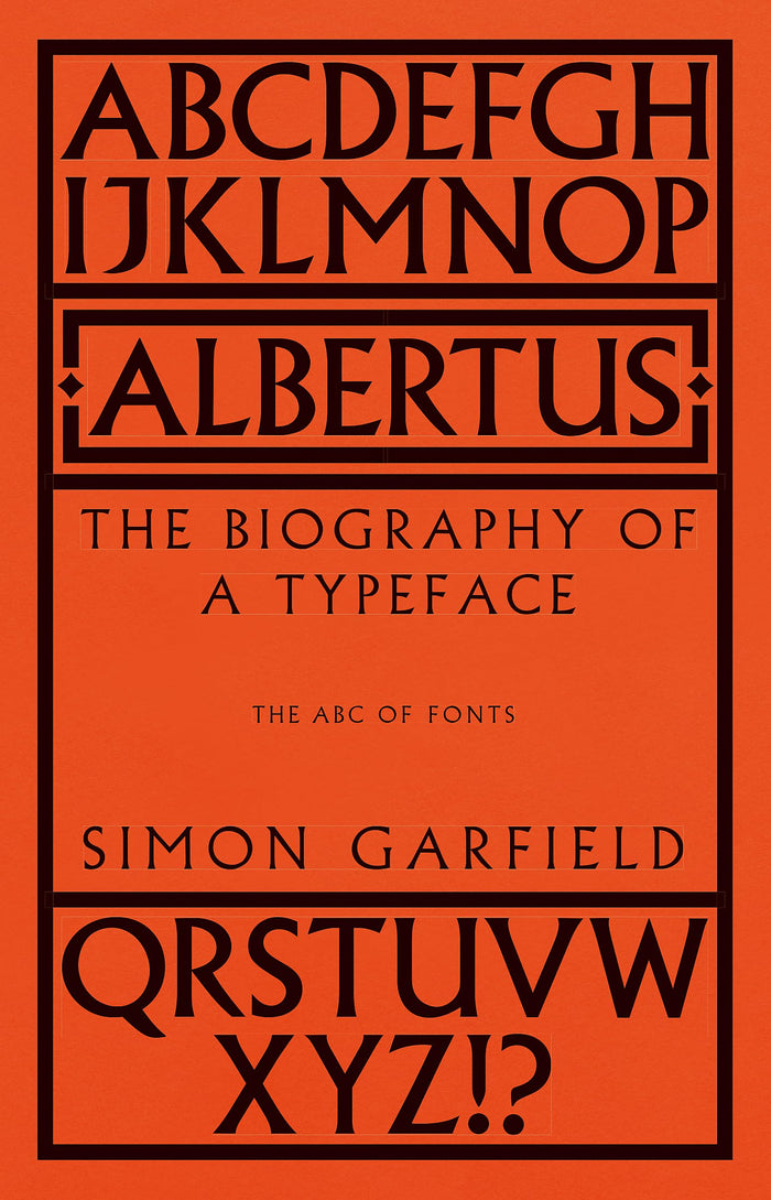 Albertus: The Biography of a Typeface (The ABC of Fonts) by Simon Garfield - Hardcover cover