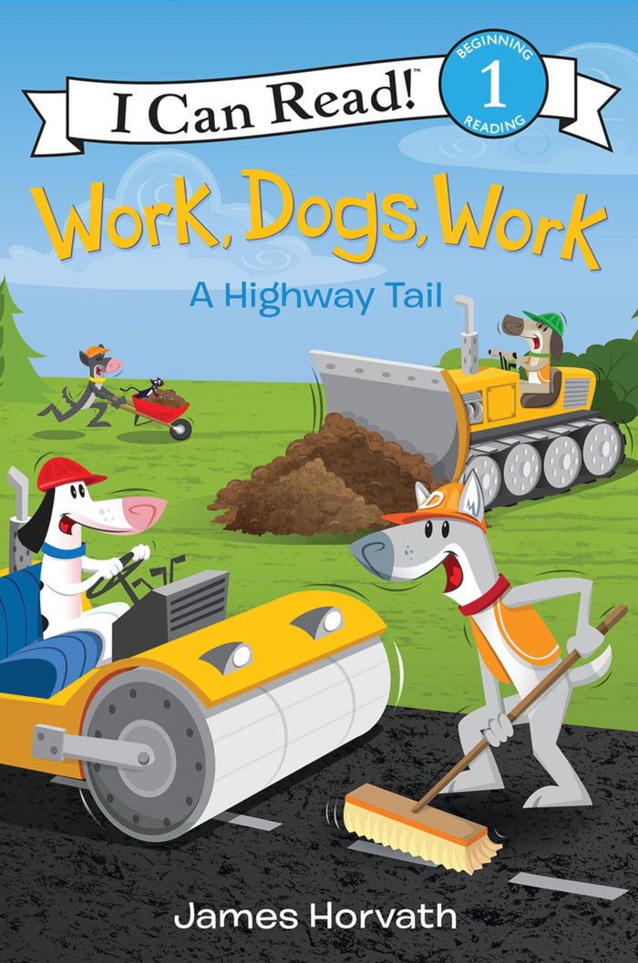 Work, Dogs, Work: A Highway Tail (I Can Read Level 1) by James Horvath - Paperback cover