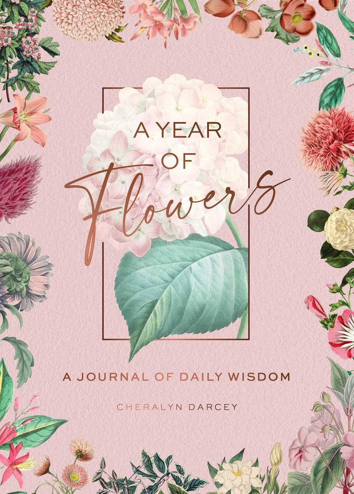 A Year of Flowers: A Journal of Daily Wisdom by Cheralyn Darcey - Hardcover cover