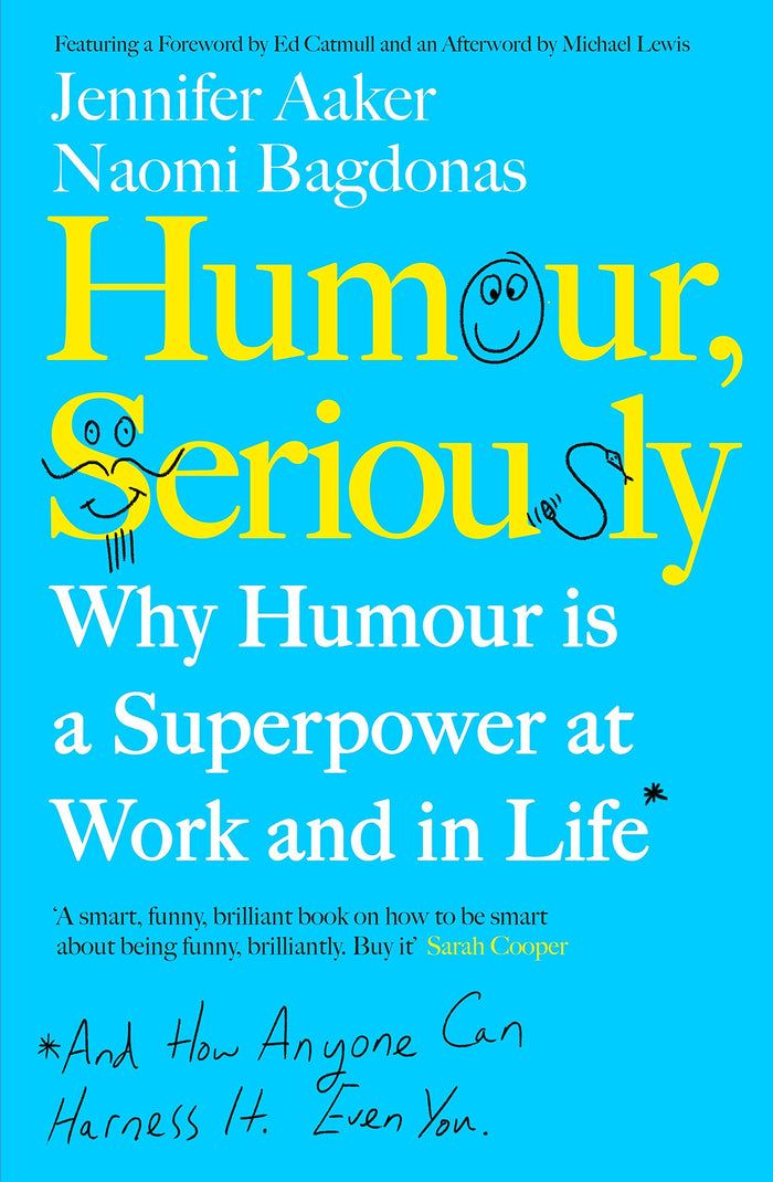 Humour, Seriously: Why Humour Is A Superpower At Work And In Life by Jennifer Aaker - Paperback cover