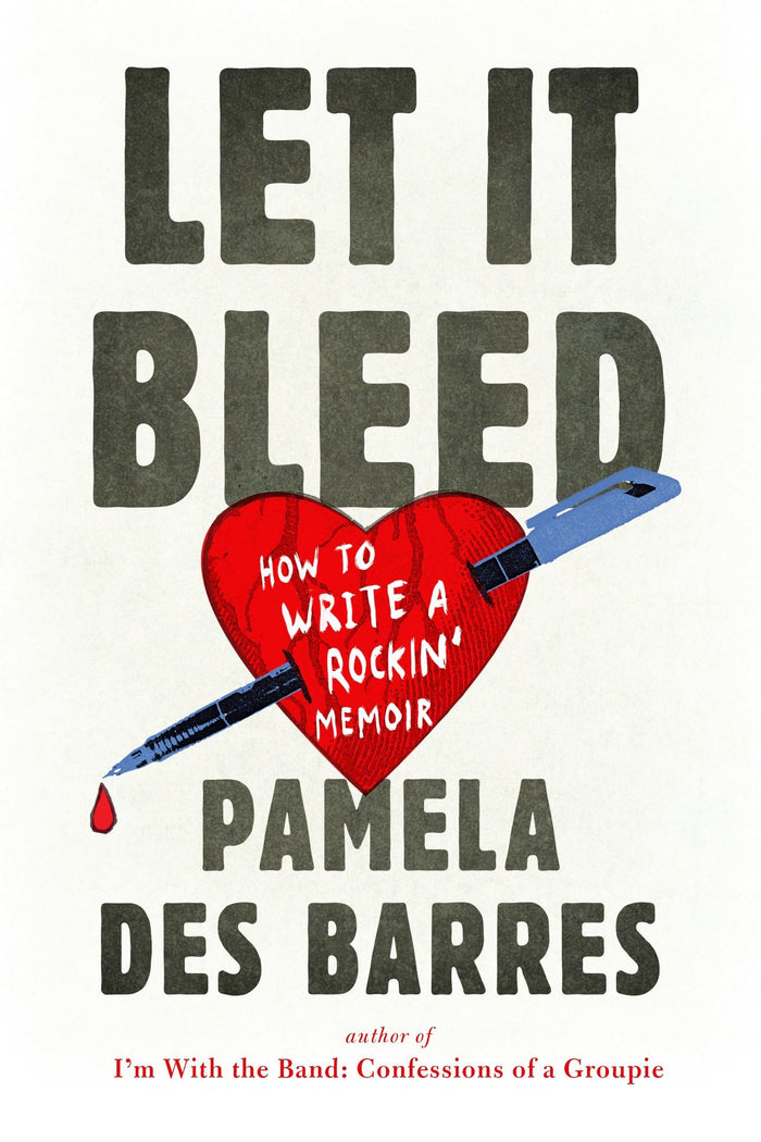 Let It Bleed: How to Write a Rockin' Memoir by Pamela Des Barres - Paperback cover