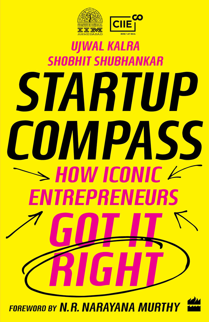 Startup Compass : How Iconic Entrepreneurs Got It Right by Ujwal - Paperback cover