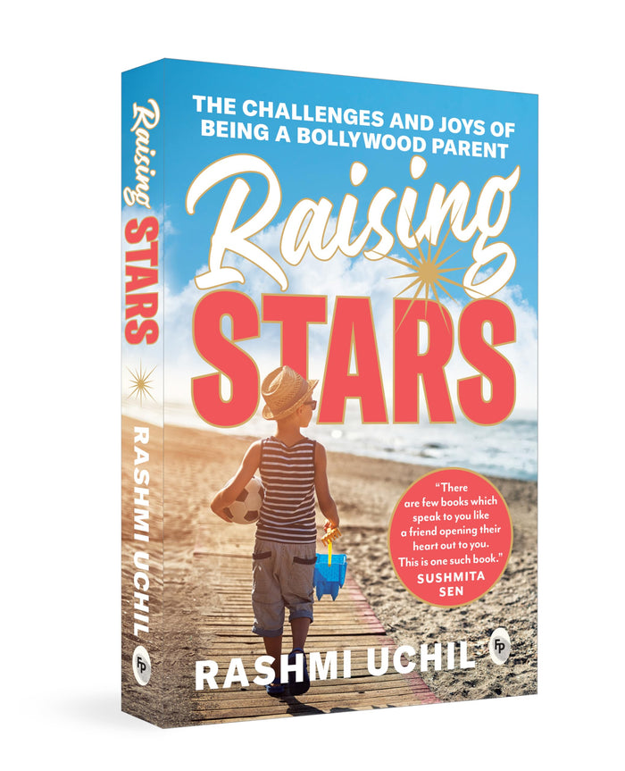 Raising Stars: The Challenges and Joys of Being a Bollywood Parent by Rashmi Uchil - Paperback cover