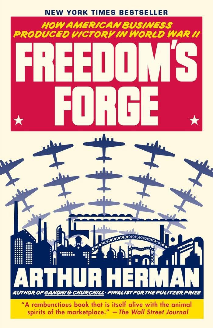 Freedom's Forge: How American Business Produced Victory in World War II by Arthur Herman - Paperback cover