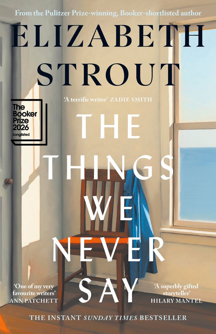 The things we never say by Elizabeth Strout - Hardcover cover