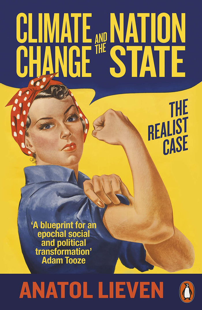 Climate Change and the Nation State: The Realist Case by Anatol Lieven - Paperback cover