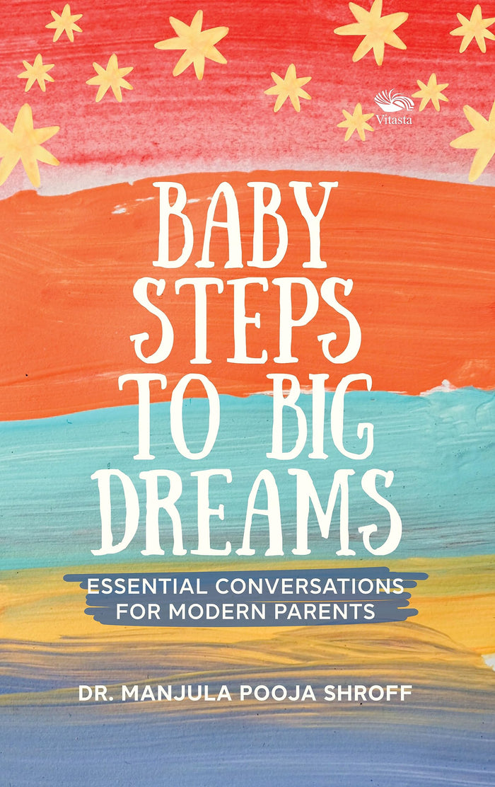 Baby Steps To Big Dreams: Essential Conversations For Modern Parents by Manjula Pooja Shroff - Hardcover cover