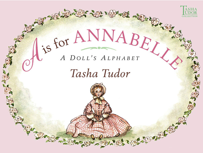 A is for Annabelle: A Doll's Alphabet (Tasha Tudor Collection) by Tasha Tudor - Paperback cover